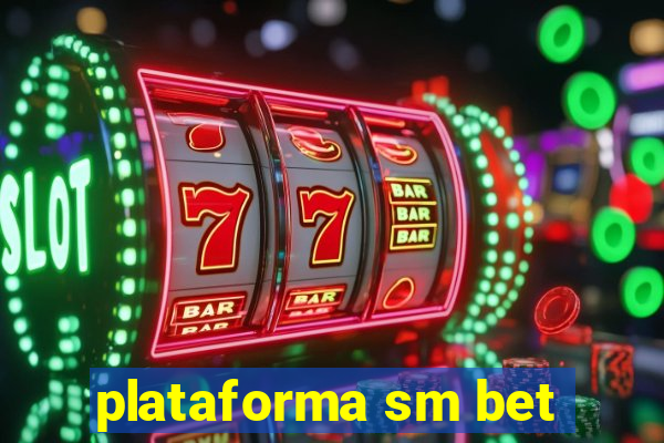 plataforma sm bet